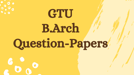 GTU- B.Arch previous year question papers