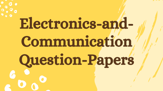 GTU-BE-Electronics-and-Communication-Engineering previous year question papers