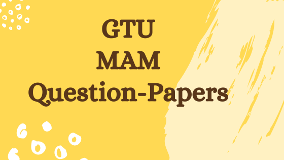 GTU- MAM previous year question papers